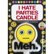 Meh. I Hate Parties Funny Candle - Hilarious Cake Topper Meh. I Hate Parties Funny Candle - Hilarious Cake Topper